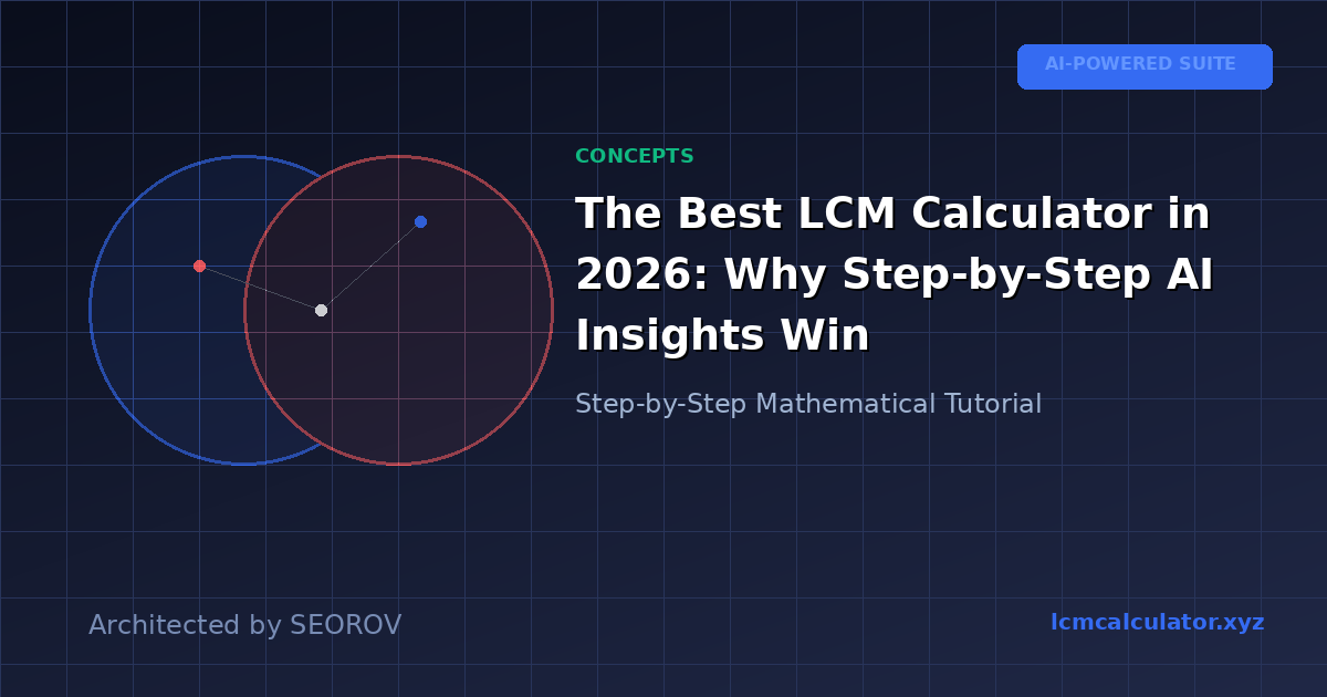 The Best LCM Calculator in 2026: Why Step-by-Step AI Insights Win